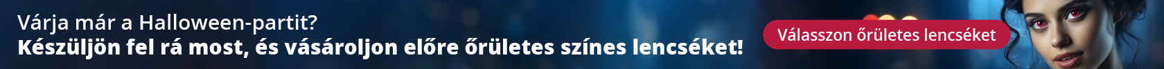 Várja már a Halloween-partit? Készüljön fel rá most, és vásároljon
előre őrületes színes lencséket!